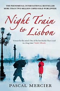 Night Train To Lisbon - by Pascal Mercier (Author), Barbara Harshav (Translator)